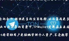   如何在TPWallet中查看币的详细地址 /  guanjianci